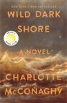 Book cover: Wild Dark Shore, by Charlotte McConaghy