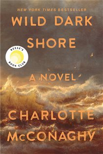 Book cover: Wild Dark Shore, by Charlotte McConaghy (preview)
