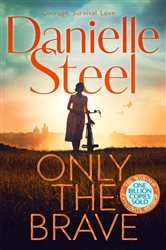 Book cover: Only the Brave, by Danielle Steel (preview)