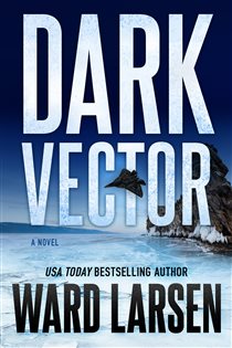 Book cover: Dark Vector (Book 1 of David Slaton and Tru Miller) by Ward Larsen (preview)