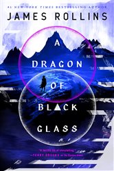 Book cover: A Dragon of Black Glass (Book 3 of Moonfall) by James Rollins (preview)