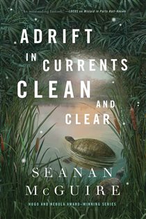 Book cover: Adrift in Currents Clean and Clear (Book 10 of Wayward Children) by Seanan McGuire (preview)