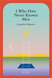 Book cover: I Who Have Never Known Men, by Jacqueline Harpman (preview)