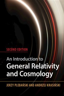 Book cover: An Introduction to General Relativity and Cosmology, by Jerzy Plebanski (preview)