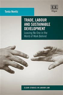 Book cover: Trade, Labour and Sustainable Development, by Tonia Novitz (preview)