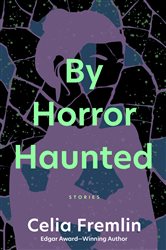 Book cover: By Horror Haunted, by Celia Fremlin (preview)