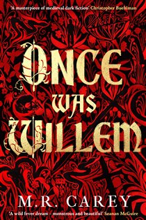 Book cover: Once Was Willem, by M. R. Carey (preview)