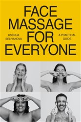 Book cover: Face Massage for Everyone, by Ksenija Selivanova (preview)