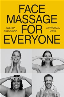 Book cover: Face Massage for Everyone, by Ksenija Selivanova (preview)