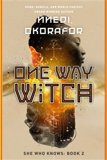 Book cover: One Way Witch (Book 2 of SHE WHO KNOWS) by Nnedi Okorafor (preview)