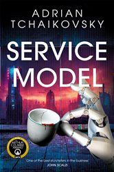 Book cover: Service Model, by Adrian Tchaikovsky (preview)