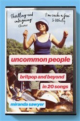 Book cover: Uncommon People, by Miranda Sawyer (preview)
