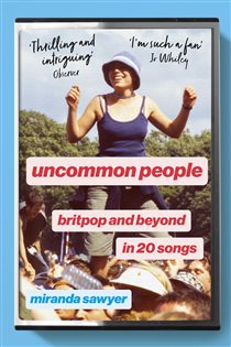 Book cover: Uncommon People, by Miranda Sawyer (preview)