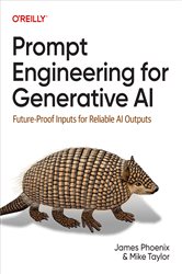 Book cover: Prompt Engineering for Generative AI, by James Phoenix (preview)