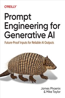 Book cover: Prompt Engineering for Generative AI, by James Phoenix (preview)