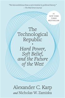 Book cover: The Technological Republic, by Alexander C. Karp (preview)