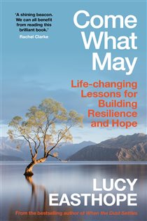 Book cover: Come What May, by Lucy Easthope (preview)