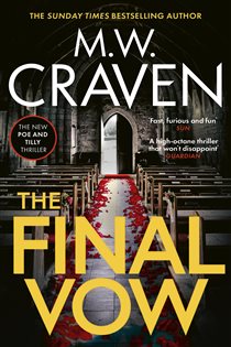 Book cover: The Final Vow (Book 7 of Washington Poe) by M. W. Craven (preview)