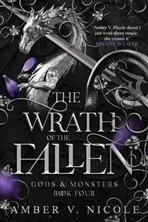 Book cover: The Wrath of the Fallen (Book 4 of Gods and Monsters) by Amber V. Nicole (preview)