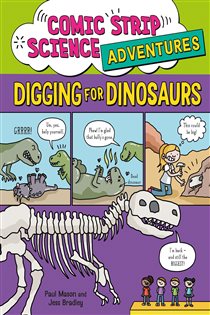 Book cover: Digging for Dinosaurs (Book 1 of Comic Strip Science Adventures) by Paul Mason (preview)