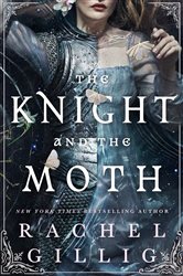 Book cover: The Knight and the Moth, by Rachel Gillig (preview)