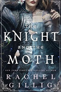 Book cover: The Knight and the Moth, by Rachel Gillig (preview)