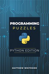Book cover: Programming Puzzles: Python Edition, by Matthew Whiteside (preview)