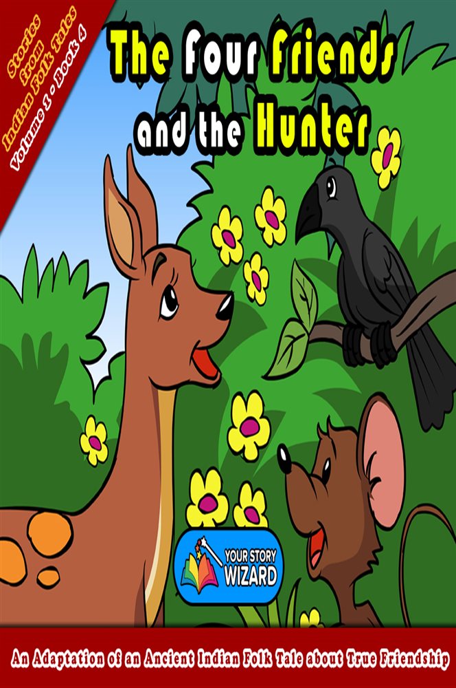 The Four Friends and the Hunter by Your Story Wizard (ebook)