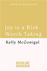 Book cover: Joy is a Risk Worth Taking, by Kelly McGonigal (preview)