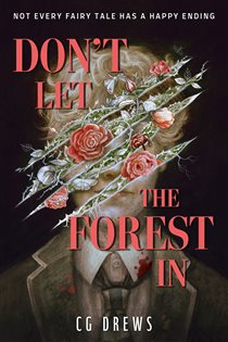 Book cover: Don't Let The Forest In, by CG Drews (preview)
