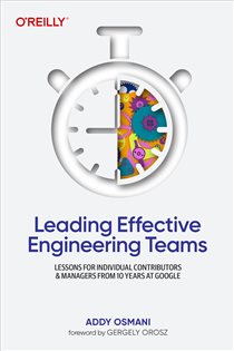 Book cover: Leading Effective Engineering Teams, by Addy Osmani (preview)