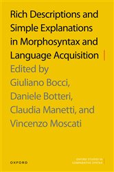 Book cover: Rich Descriptions and Simple Explanations in Morphosyntax and Language Acquisition, edited by Giuliano Bocci (preview)