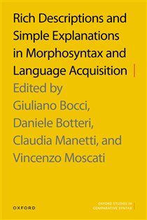 Book cover: Rich Descriptions and Simple Explanations in Morphosyntax and Language Acquisition, edited by Giuliano Bocci (preview)