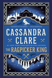 Book cover: The Ragpicker King (Book 2 of Chronicles of Castellane) by Cassandra Clare (preview)
