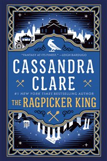Book cover: The Ragpicker King (Book 2 of Chronicles of Castellane) by Cassandra Clare (preview)