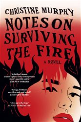Book cover: Notes on Surviving the Fire, by Christine Murphy (preview)