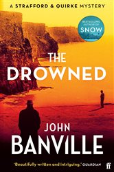 Book cover: The Drowned (Book 4 of Strafford and Quirke) by John Banville (preview)