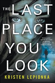 Book cover: The Last Place You Look (Book 1 of Roxane Weary) by Kristen Lepionka (preview)