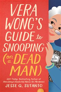 Book cover: Vera Wong's Guide to Snooping (on a Dead Man) (Book 2 of A Vera Wong Novel) by Jesse Q. Sutanto (preview)