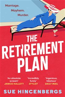 Book cover: The Retirement Plan, by Sue Hincenbergs (preview)