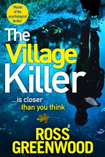 Book cover: The Village Killer (Book 7 of The DI Barton Investigations) by Ross Greenwood (preview)