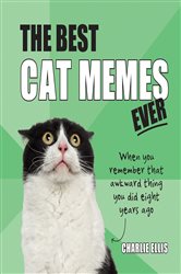 Book cover: The Best Cat Memes Ever, by Charlie Ellis (preview)