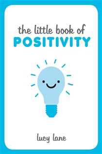 Book cover: The Little Book of Positivity, by Lucy Lane (preview)