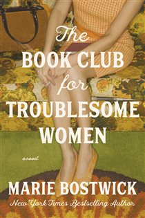 Book cover: The Book Club for Troublesome Women, by Marie Bostwick (preview)