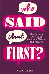 Book cover: Who Said That First?, by Max Cryer (preview)