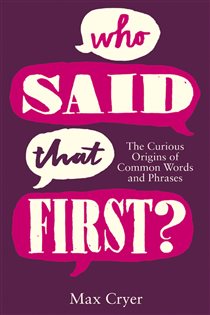 Book cover: Who Said That First?, by Max Cryer (preview)