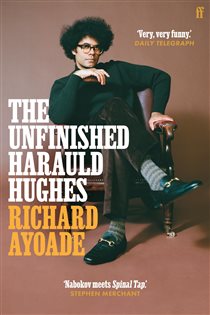 Book cover: The Unfinished Harauld Hughes, by Richard Ayoade (preview)