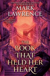 Book cover: The Book That Held Her Heart (Book 3 of The Library Trilogy) by Mark Lawrence (preview)