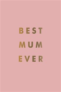 Book cover: Best Mum Ever, by Summersdale Publishers (preview)
