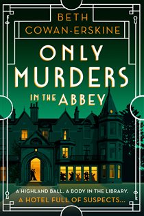 Book cover: Only Murders in the Abbey, by Beth Cowan-Erskine (preview)
